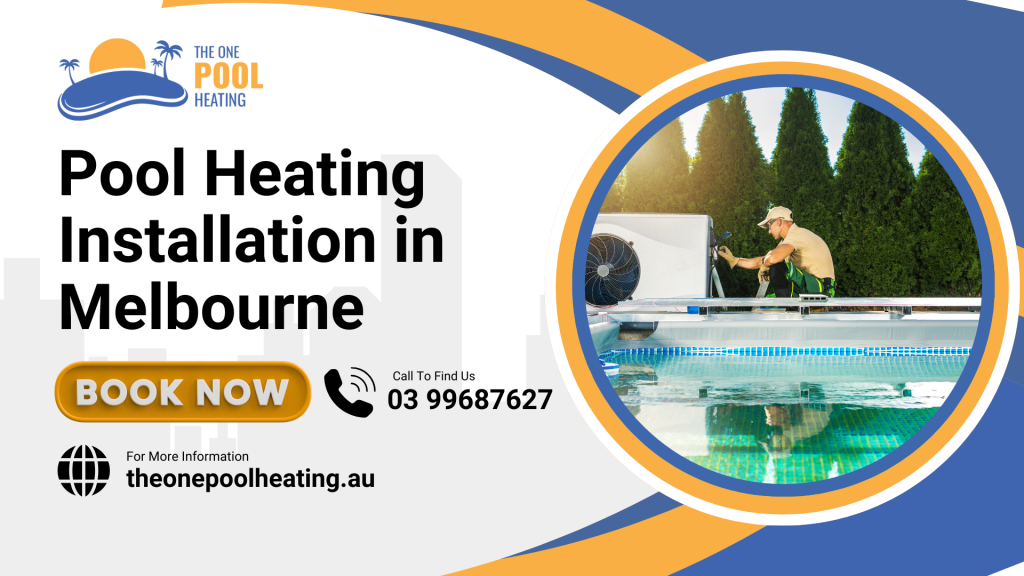 Pool Heating Installation in Melbourne